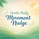 Gentle Daily Movement Nudge — Stay Active Without Pressure